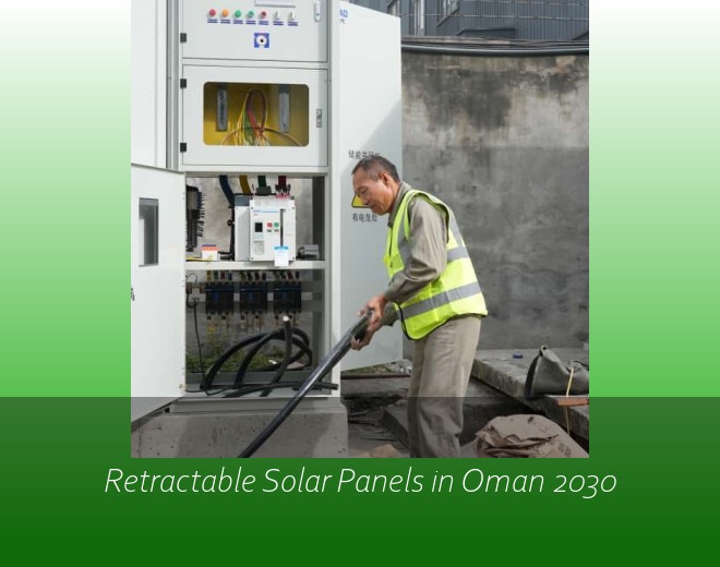 Retractable Solar Panels in Oman 2030